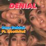 Denial (feat. DeathRaE) [Explicit]