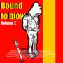 Bound To Blow 2 (Explicit)