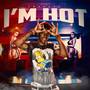 Im Hot (Explicit)