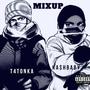 Mixup (feat. T4T0NKA) [Explicit]