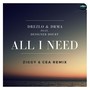 All I Need (Ziggy & CEA Remix)