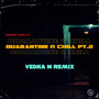 Quarantine & Chill Pt. 2 - Vedha M Remix