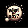What He Say? (Explicit)