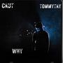 Why (feat. TommyTay) [Explicit]