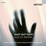 touch! don touch! music for theremin