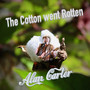 The Cotton went Rotten