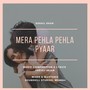 Mera Pehla Pehla Pyaar