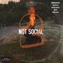 Not Social 2 (feat. Big Brazy, Benjirawww, MK1X & Mairuzuk) [Explicit]