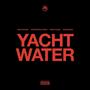 Yacht Water (feat. Brookfield Duece, Kevin Allen, Passwurdz & Mani Draper) [Explicit]