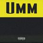 Umm (Explicit)