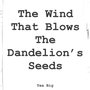 The Wind That Blows The Dandelion's Seeds