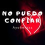 No Puedo Confiar (Explicit)