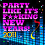 Party Like It's F**king New Years 2011