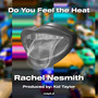Do You Feel the Heat