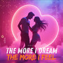 The More I Dream the More I Feel