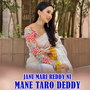 Janu Mari Reddy Ni Mane Taro Deddy