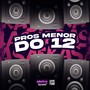 PROS MENOR DO 12 (Explicit)