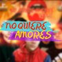 No Quiere Amores