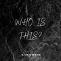 Who Is This? (Explicit)