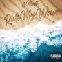 Ride My Wave (Explicit)