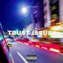 Trust Issues (Explicit)