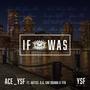 If I Was (feat. O.G. SAV. OSAMA & TFB) [Explicit]