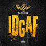 IDGAF (feat. Too Beneficial) [Explicit]