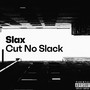 Cut No Slack (Explicit)