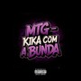MTG - KIKA COM A BUNDA (Explicit)