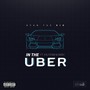 In the Uber (feat. E4J Fendi & Dash) (Explicit)