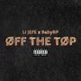 OFF THE TOP (feat. Li Jefe) [Explicit]