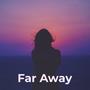 Far Away