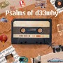 Psalms of d33why