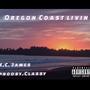 Oregon Coast Livin (Explicit)