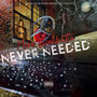 Never Needed (Explicit)