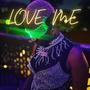 Love Me (Explicit)