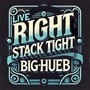 Live Right, Stack Tight