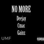 No More (feat. Cmac the Savior & SoloGainz) [Explicit]