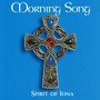 Morning Song (Spirit of Iona) [Explicit]