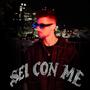 Sei Con Me