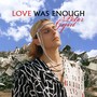 Love was Enough