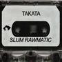 SLUM RAWMATIC (Explicit)