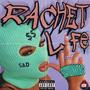 Rachet Life (Explicit)