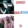 BACK2BACK (feat. Suspect agb & C1 LTH) [Explicit]