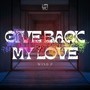 Give Back My Love