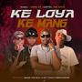 Ke Loya Ke Mang (feat. NIMZA THEBULL & Skytouch OnefourOne) [Explicit]