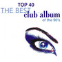 Top 40 Best Club Album of the 90's