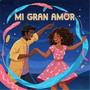 Mi Gran Amor