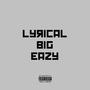 Lyrical BIG Eazy (Explicit)