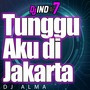 TUNGGU AKU DI JAKARTA (Remix)